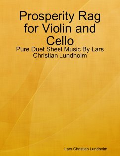 Cover Prosperity Rag for Violin and Cello - Pure Duet Sheet Music By Lars Christian Lundholm (eBook, ePUB)