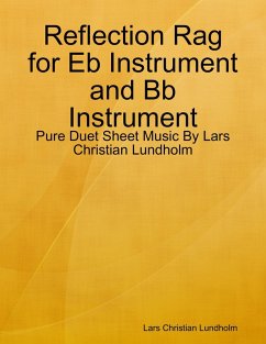 Reflection Rag for Eb Instrument and Bb Instrument - Pure Duet Sheet Music By Lars Christian Lundholm (eBook, ePUB) - Lundholm, Lars Christian