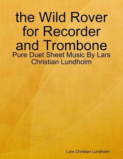 the Wild Rover for Recorder and Trombone - Pure Duet Sheet Music By Lars Christian Lundholm (eBook, ePUB) - Lundholm, Lars Christian