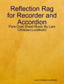 Reflection Rag for Recorder and Accordion - Pure Duet Sheet Music By Lars Christian Lundholm (eBook, ePUB)