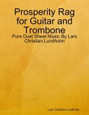 Prosperity Rag for Guitar and Trombone - Pure Duet Sheet Music By Lars Christian Lundholm (eBook, ePUB)