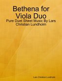 Bethena for Viola Duo - Pure Duet Sheet Music By Lars Christian Lundholm (eBook, ePUB) Bethena for Viola Duo - Pure Duet Sheet Music By Lars Christian Lundholm (eBook, ePUB)