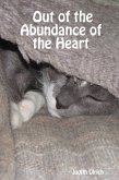 Out of the Abundance of the Heart (eBook, ePUB)
