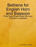 Bethena for English Horn and Bassoon - Pure Duet Sheet Music By Lars Christian Lundholm (eBook, ePUB) Bethena for English Horn and Bassoon - Pure Duet Sheet Music By Lars Christian Lundholm (eBook, ePUB)