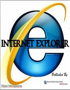 Internet Explorer (eBook, ePUB) - Murugappan, Palani