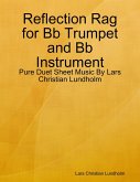 Reflection Rag for Bb Trumpet and Bb Instrument - Pure Duet Sheet Music By Lars Christian Lundholm (eBook, ePUB)