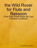 the Wild Rover for Flute and Bassoon - Pure Duet Sheet Music By Lars Christian Lundholm (eBook, ePUB)