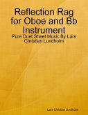 Reflection Rag for Oboe and Bb Instrument - Pure Duet Sheet Music By Lars Christian Lundholm (eBook, ePUB)
