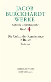 Jacob Burckhardt Werke Bd. 4: Die Cultur der Renaissance in Italien / Werke Bd.4