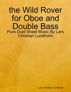 Cover the Wild Rover for Oboe and Double Bass - Pure Duet Sheet Music By Lars Christian Lundholm (eBook, ePUB)