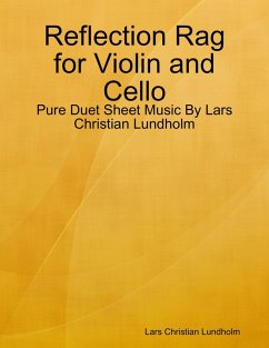 Cover Reflection Rag for Violin and Cello - Pure Duet Sheet Music By Lars Christian Lundholm (eBook, ePUB)