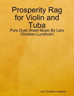 Cover Prosperity Rag for Violin and Tuba - Pure Duet Sheet Music By Lars Christian Lundholm (eBook, ePUB)