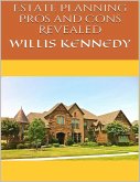 Estate Planning: Pros and Cons Revealed (eBook, ePUB)