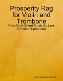 Prosperity Rag for Violin and Trombone - Pure Duet Sheet Music By Lars Christian Lundholm (eBook, ePUB)