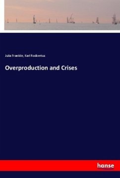 Overproduction and Crises - Franklin, Julia;Rodbertus, Karl