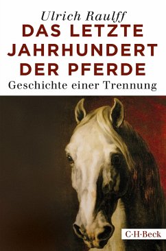 Das letzte Jahrhundert der Pferde - Raulff, Ulrich