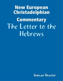 New European Christadelphian Commentary: The Letter to the Hebrews (eBook, ePUB) - Heaster, Duncan