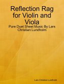 Reflection Rag for Violin and Viola - Pure Duet Sheet Music By Lars Christian Lundholm (eBook, ePUB)