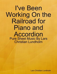 Cover I've Been Working On the Railroad for Piano and Accordion - Pure Sheet Music By Lars Christian Lundholm (eBook, ePUB)