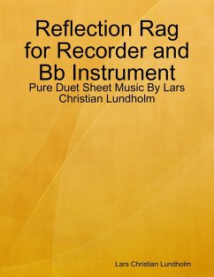 Cover Reflection Rag for Recorder and Bb Instrument - Pure Duet Sheet Music By Lars Christian Lundholm (eBook, ePUB)