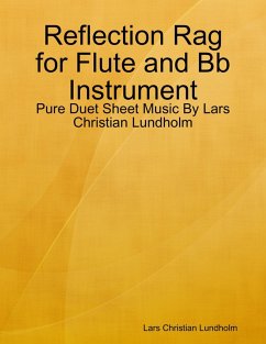 Cover Reflection Rag for Flute and Bb Instrument - Pure Duet Sheet Music By Lars Christian Lundholm (eBook, ePUB)