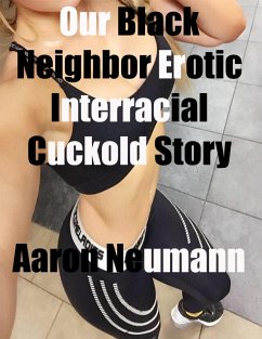 Cover Our Black Neighbor Erotic Interracial Cuckold Story (eBook, ePUB)