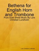 Bethena for English Horn and Trombone - Pure Duet Sheet Music By Lars Christian Lundholm (eBook, ePUB)
