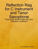Reflection Rag for C Instrument and Tenor Saxophone - Pure Duet Sheet Music By Lars Christian Lundholm (eBook, ePUB)