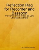 Reflection Rag for Recorder and Bassoon - Pure Duet Sheet Music By Lars Christian Lundholm (eBook, ePUB)