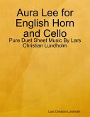 Aura Lee for English Horn and Cello - Pure Duet Sheet Music By Lars Christian Lundholm (eBook, ePUB)