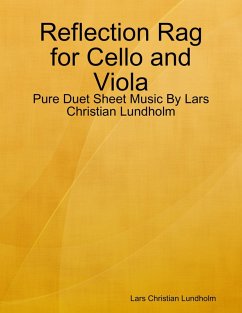 Reflection Rag for Cello and Viola - Pure Duet Sheet Music By Lars Christian Lundholm (eBook, ePUB) - Lundholm, Lars Christian