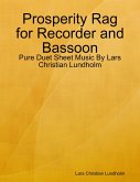 Prosperity Rag for Recorder and Bassoon - Pure Duet Sheet Music By Lars Christian Lundholm (eBook, ePUB)