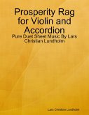 Prosperity Rag for Violin and Accordion - Pure Duet Sheet Music By Lars Christian Lundholm (eBook, ePUB)