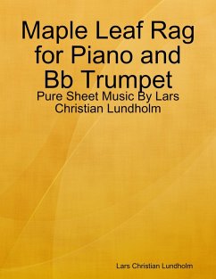 Cover Maple Leaf Rag for Piano and Bb Trumpet - Pure Sheet Music By Lars Christian Lundholm (eBook, ePUB)