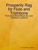 Prosperity Rag for Flute and Trombone - Pure Duet Sheet Music By Lars Christian Lundholm (eBook, ePUB)