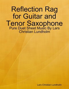 Cover Reflection Rag for Guitar and Tenor Saxophone - Pure Duet Sheet Music By Lars Christian Lundholm (eBook, ePUB)