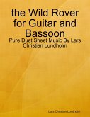 the Wild Rover for Guitar and Bassoon - Pure Duet Sheet Music By Lars Christian Lundholm (eBook, ePUB)