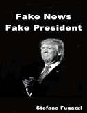 Fake News Fake President (eBook, ePUB)
