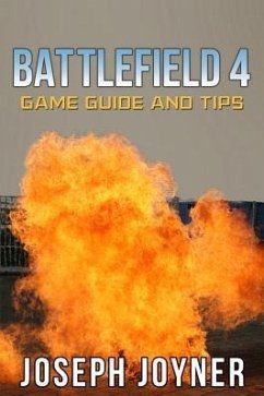 Battlefield 4 Game Guide and Tips (eBook, ePUB)