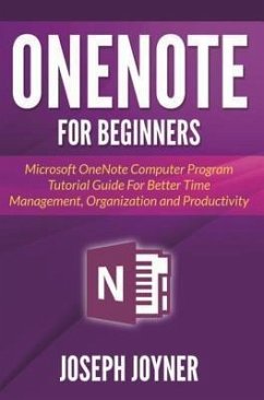 OneNote For Beginners (eBook, ePUB) - Joyner, Joseph