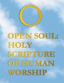 Open Soul: Holy Scripture of Human Worship (eBook, ePUB)