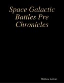 Space Galactic Battles Pre Chronicles (eBook, ePUB)