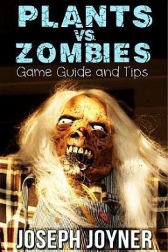 Plants vs. Zombies Game Guide and Tips (eBook, ePUB)
