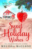 Sweet Holiday Wishes (Indigo Bay Sweet Romance Series) (eBook, ePUB) Sweet Holiday Wishes (Indigo Bay Sweet Romance Series) (eBook, ePUB)