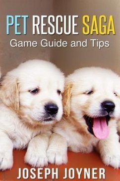 Pet Rescue Saga Game Guide and Tips (eBook, ePUB)