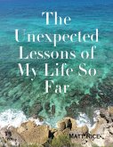 The Unexpected Lessons of My Life So Far (eBook, ePUB)