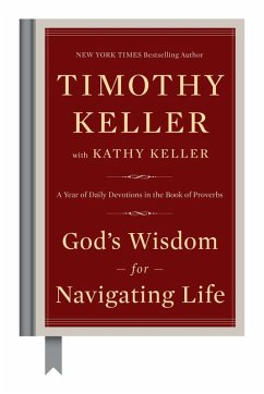 God's Wisdom for Navigating Life (eBook, ePUB) - Keller, Timothy; Keller, Kathy