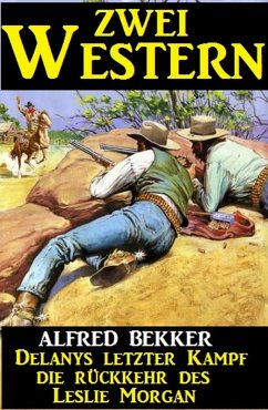 Cover Zwei Western: Delanys letzter Kampf/Die Rückkehr des Leslie Morgan (eBook, ePUB)