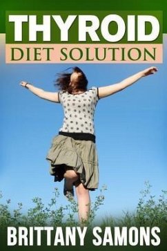Thyroid Diet Solution (eBook, ePUB) Thyroid Diet Solution (eBook, ePUB)