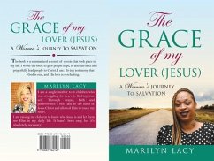 The Grace Of My Lover (Jesus) A Woman's Journey To Salvation (eBook, ePUB) - Lacy, Marilyn; Lacy, Marilyn; Lacy, Marilyn